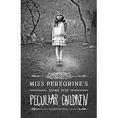 Miss Peregrine's Home for Peculiar Children - Ransom Riggs