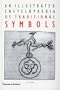 Illustrated Encyclopaedia Of Traditional Symbols