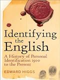 Identifying the English : a history of personal identification, 1500 to the present