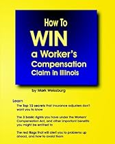 How To Win A Worker's Compensation Claim In Illinois How To Win A Worker's Compensation Claim In Illinois