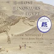 The Lost Dinosaurs of Egypt | [William Nothdurft, Josh Smith]