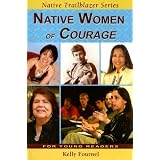 Native Women of Courageby Kelly Fournel