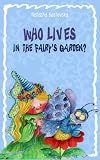 Who lives in the fairys garden?