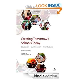 Creating Tomorrow's Schools Today: Education - Our Children - Their Futures