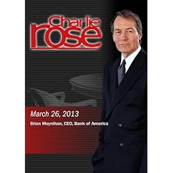 Charlie Rose - Brian Moynihan, CEO, Bank of America (March 26, 2013)