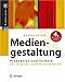 Kompendium der Mediengestaltung: Produktion und Technik für Digital- und Printmedien (X.media.press)