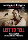 Left To Tell: Discovering God Amidst the Rwandan Holocaust
