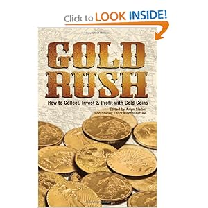 Gold Rush: How to Collect, Invest and Profit With Gold Coins [Paperback]