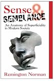Sense and semblance : an anatomy of superficiality in modern society
