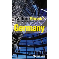 Culture Shock! Germany: A survival guide to customs and etiquette (Cultureshock Germany: A Survival Guide to Customs & Etiquette)