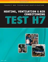 ASE Test Preparation - Transit Bus H7, Heating, Ventilation, & Air Conditioning (ASE Test Preparation Series)