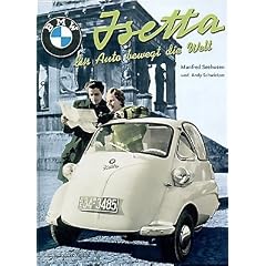 Isetta: Ein Auto bewegt die Welt