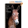 The Book of Mules: Selecting, Breeding, and Caring for Equine Hybrids