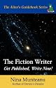 The Fiction Writer: Get Published, Write Now!