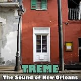 Treme - The Sound Of New Orleans