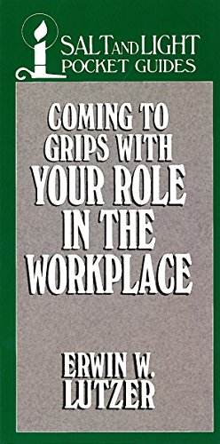 Coming to Grips with Your Role in the Workplace (Salt & Light Booklets)