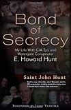 Bond of Secrecy: My Life with CIA Spy and Watergate Conspirator E. Howard Hunt