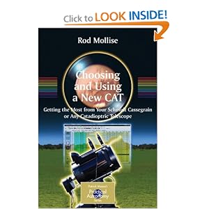 Choosing and Using a New CAT: Getting the Most from Your Schmidt Cassegrain or Any Catadioptric Telescope (Patrick Moore's Practical Astronomy Series)