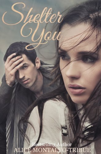 Shelter You by Alice Montalvo-Tribue Shelter You by Alice Montalvo-Tribue