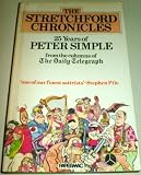 The Stretchford chronicles : 25 years of Peter Simple : extracts from the Way of the world column of the Daily telegraph