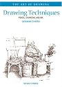 Drawing Techniques: Pencil, Charcoal and Ink (Art of Drawing)