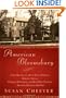 American Bloomsbury: Louisa May Alcott, Ralph Waldo Emerson, Margaret Fuller, Nathaniel Hawthorne, and Henry David Thoreau: Their Lives, Their Loves, Their Work