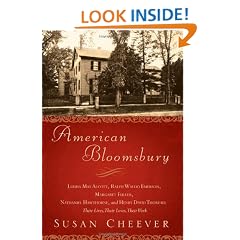 American Bloomsbury: Louisa May Alcott, Ralph Waldo Emerson, Margaret Fuller, Nathaniel Hawthorne, and Henry David Thoreau: Their Lives, Their Loves, Their Work