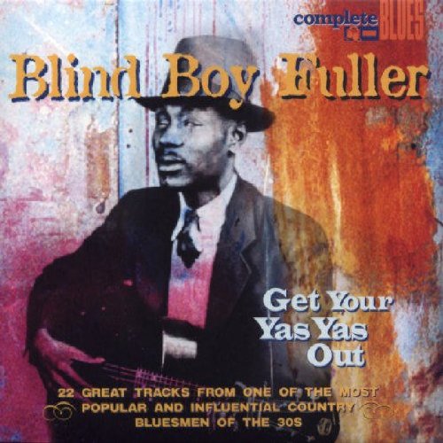 Blind Boy Fuller - Get Your Yas Yas Out - Zortam Music