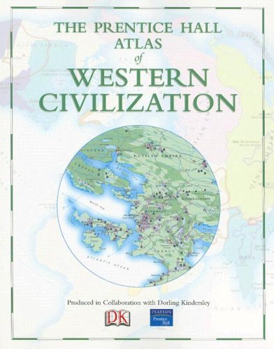 The Prentice Hall Atlas Of Western Civilization