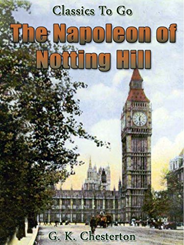 The Napoleon of Notting Hill (Classics To Go)