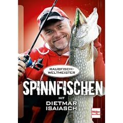 Spinnfischen mit Dietmar Isaiasch: Der Raubfischweltmeister