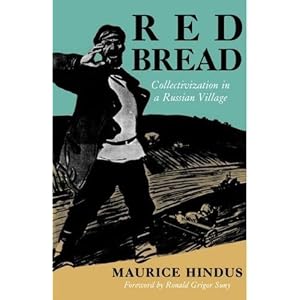 Red Bread: Collectivization in a Russian Village (A Midland Book, Mb 485) by Maurice Hindus and Ronald Grigor Suny