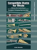 Compatible Duets for Winds: 31 Duets That Can Be Played by Any Combination of Wind Instruments - Trombone / Euphonium B.C. / Bassoon Compatible Duets for Winds: 31 Duets That Can Be Played by Any Combination of Wind Instruments - Trombone / Euphonium B.C. / Bassoon