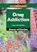Drug Addiction (Compact Research, Diseases and Disorders)