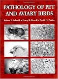 Pathology of Pet and Aviary Birds