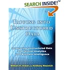 Click here to buy Tapping into Unstructured Data: Integrating Unstructured Data and Textual Analytics into... by  William H. Inmon and Anthony Nesavich.