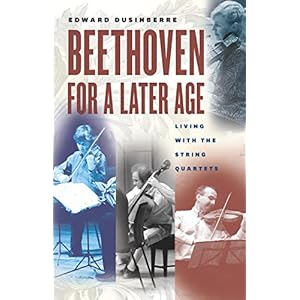 Beethoven for a Later Age: Living with the String Quartets
