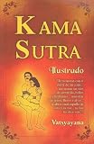 Kama sutra Ilustrado/ Kama Sutra Illustrated (Spanish Edition)
