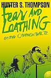 Fear and Loathing on the Campaign Trail ’72 (Harper Perennial Modern Classics)