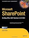 Microsoft Sharepoint: Building Office 2007 Solutions in C# 2005 (Expert's Voice in Sharepoint)
