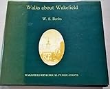 Walks about Wakefield : illustrated with contemporary photographs