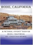 Search : Bodie, California A Pictoral Journey Through Bodie, California