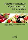 Recettes et menus végétariens pour les 4 saisons