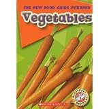 Vegetables (Blastoff Readers: New Food Guide Pyramid: Level 2)