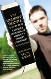 The Unlikely Disciple: A Sinners Semester at Americas Holiest University
