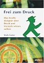 Frei zum Druck: Was Grafikdesigner &uuml;ber Druck und Vorstufe wissen sollten