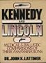 Lincoln and Kennedy: Medical and Ballistic Comparisons of Their Assassinations