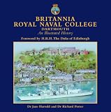 Books : Britannia Royal Naval College, Dartmouth: An Illustrated History
