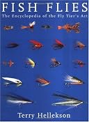 Fish Flies: The Encyclopedia of the Fly Tier's Art: Amazon.co.uk: Terry Hellekson: Books