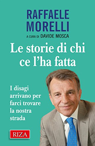 Le storie di chi ce l'ha fatta (Italian Edition)